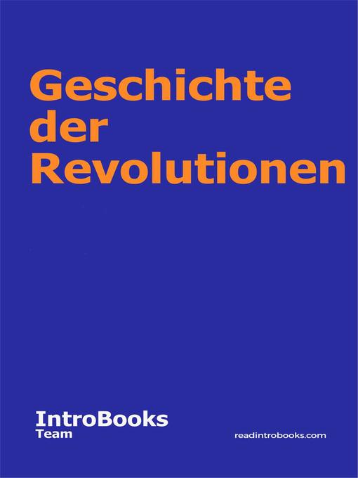 Title details for Geschichte der Revolutionen by IntroBooks Team - Available